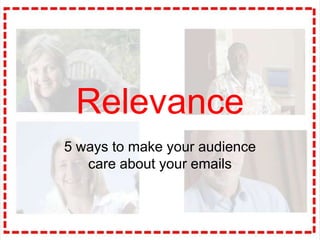 Relevance 5 ways to make your audience care about your emails 
