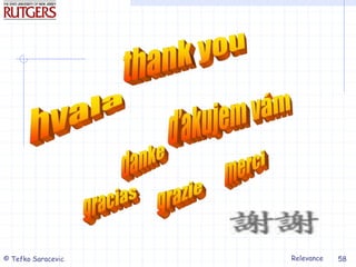 Relevance
© Tefko Saracevic 58
 