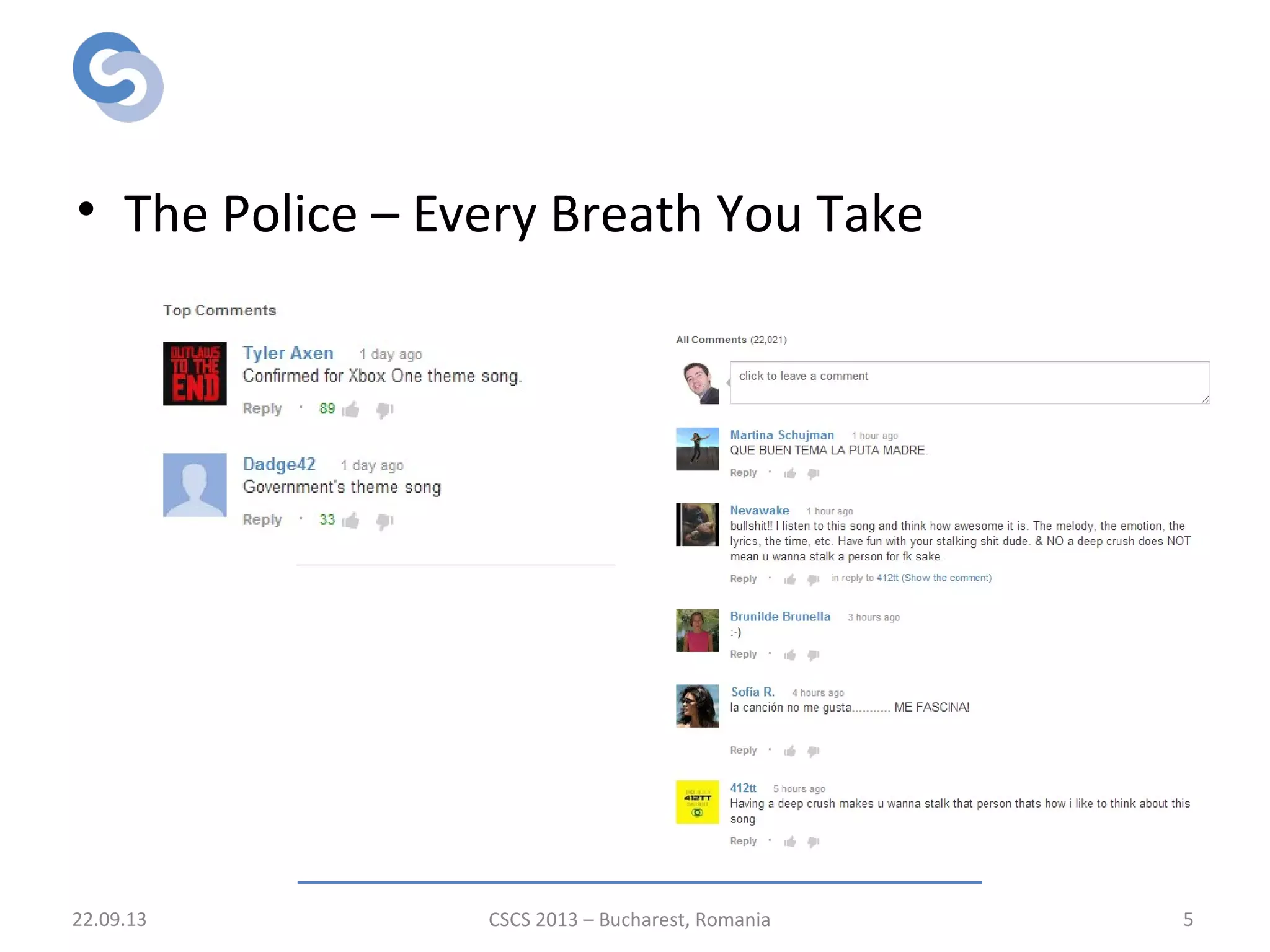 Motivation
• The Police – Every Breath You Take
22.09.13 CSCS 2013 – Bucharest, Romania 5
 