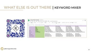 53
@RomagnoliRumble
WHAT ELSE IS OUT THERE | KEYWORD MIXER
 