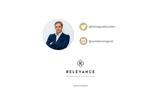 @RomagnoliRumble
@rumbleromagnoli
relevance.digital
 