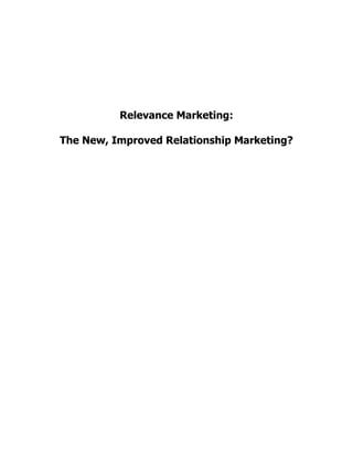 Relevance Marketing:

The New, Improved Relationship Marketing?
 