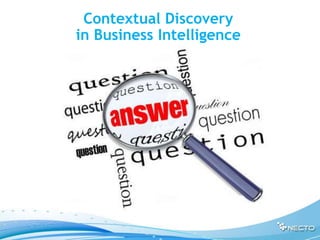 Contextual Discovery
in Business Intelligence
 