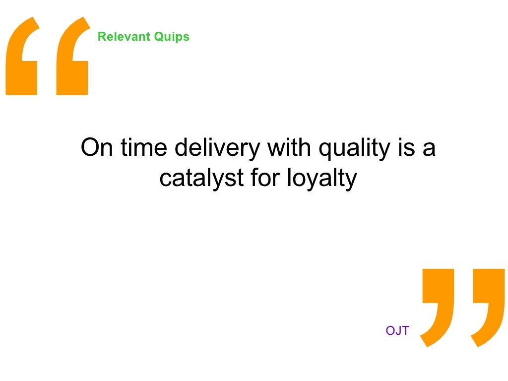On Time Delivery With Quality