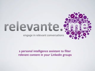 How to filter what is
relevant to you
LINKEDIN
OVERLOAD ?
 