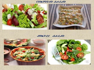 COMPOUND SALAD
SIMPLE SALAD
 