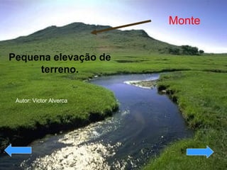 Pequena elevação de terreno. Monte Autor: Victor Alverca 