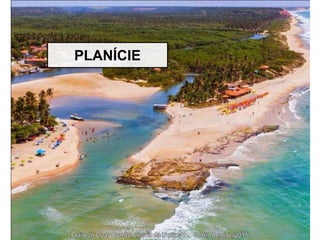 PLANÍCIE
Praia de Duas Barras, Jequiá da Praia. AL. Fonte: Angela, 2015.
 