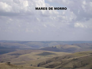 CERRO DE INHACURUTUM - RSMORRO DO CARECA - NATAL
MARES DE MORRO
 