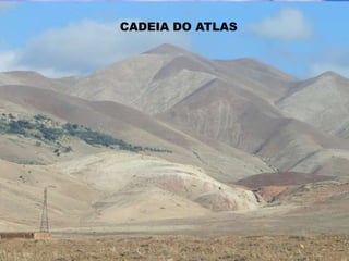 MONTANHAS ROCHOSASMACHU PICCHUCORDILHEIRA DOS ANDESCORDILHEIRA DO HIMALAIAALPESCADEIA DO ATLAS
 