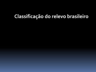 Classificação do relevo brasileiro
 