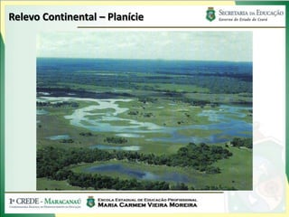 Relevo Continental – Planície
 