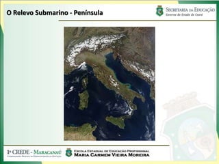 O Relevo Submarino - Península
 