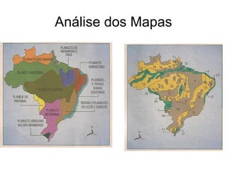 Análise dos Mapas
 