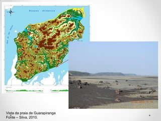 Vista da praia de Guarapiranga
Fonte – Silva, 2010.

 