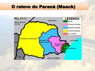 O relevo do Paraná (Maack)
 