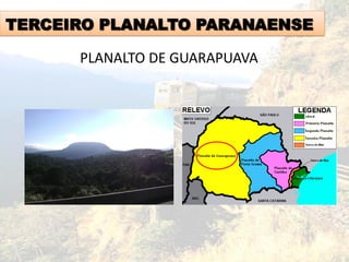 TERCEIRO PLANALTO PARANAENSE
PLANALTO DE GUARAPUAVA
 
