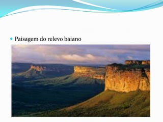  Paisagem do relevo baiano
 