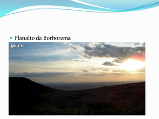  Planalto da Borborema
 