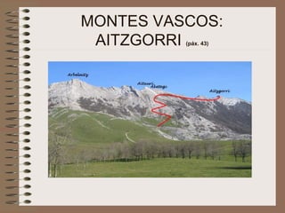 MONTES VASCOS:
AITZGORRI (páx. 43)
 