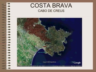 COSTA BRAVA
CABO DE CREUS
 