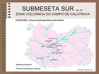 SUBMESETA SUR (páx. 39)
ZONA VOLCÁNICA DO CAMPO DE CALATRAVA
 
