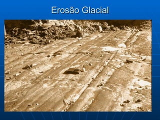 Erosão Glacial 