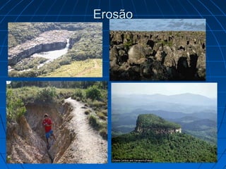 ErosãoErosão
 