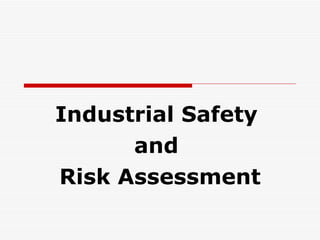 Industrial Safety  and  Risk Assessment 