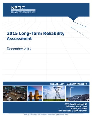 Table of Contents
NERC | 2015 Long-Term Reliability Assessment | December 2015
2015 Long-Term Reliability
Assessment
December 2015
 