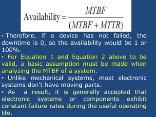 Therefore, if a device has not failed, the downtime is 0, so the availability would be 1 or 100%.