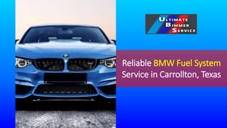 Reliable BMW Fuel System
Service in Carrollton, Texas
 