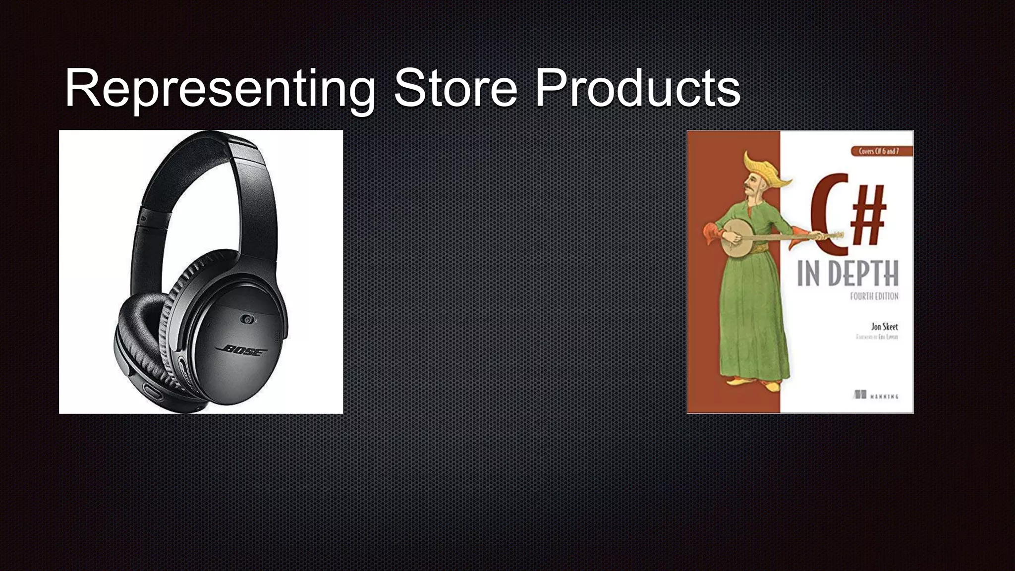 Representing Store Products
 
