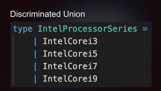 Discriminated Union
 