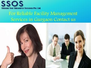 For Reliable Facility Management
Services in Gurgaon Contact us
 