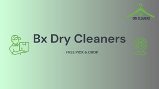 Bx Dry Cleaners
FREE PICK & DROP
 