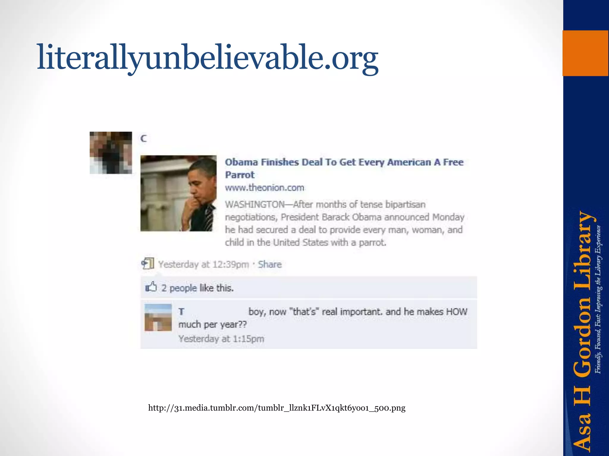 literallyunbelievable.org 
http://31.media.tumblr.com/tumblr_llznk1FLvX1qkt6yoo1_500.png 
 