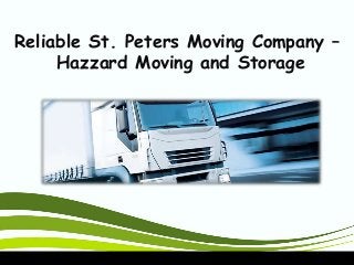 Reliable St. Peters Moving Company –
Hazzard Moving and Storage
 