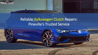 Reliable Volkswagen Clutch Repairs:
Pineville's Trusted Service
 