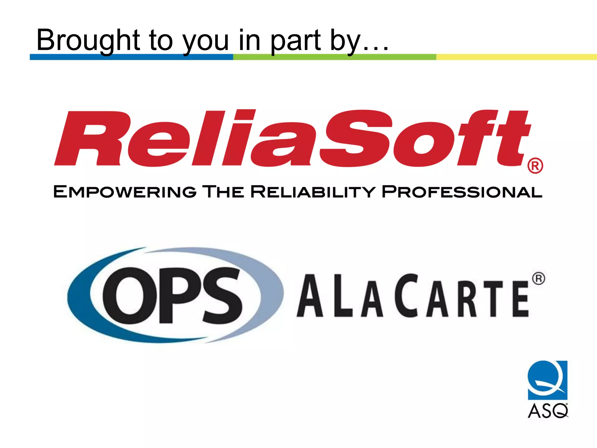 Brought to you in part by…
 