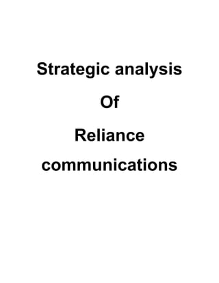 Strategic analysis
       Of
    Reliance
communications
 