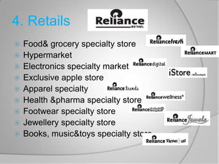 4. Retails
   Food& grocery specialty store
   Hypermarket
   Electronics specialty market
   Exclusive apple store
   Apparel specialty
   Health &pharma specialty store
   Footwear specialty store
   Jewellery specialty store
   Books, music&toys specialty store
 
