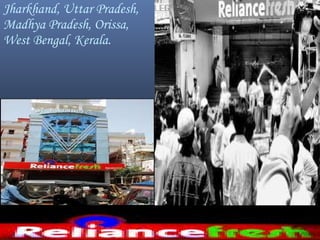 Jharkhand, Uttar Pradesh,
Madhya Pradesh, Orissa,
West Bengal, Kerala.
 