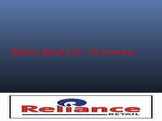 Reliance Retail Ltd – An Overview
 