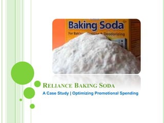 RELIANCE BAKING SODA
A Case Study | Optimizing Promotional Spending

 