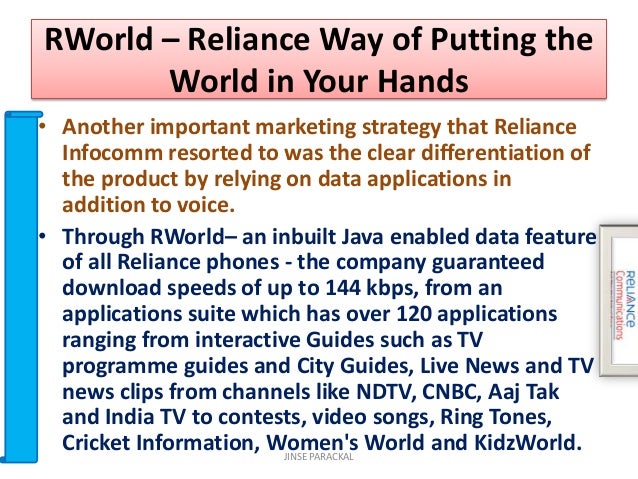 marketing mix orf reliance communication Place in the marketing mix of reliance industries reliance industries has nearly 123 subsidiaries and 10 associate firms in the retail sector, it is the largest retailer with nearly 1466 outlets . marketing mix orf reliance communication Place in the marketing mix of reliance industries reliance industries has nearly 123 subsidiaries and 10 associate firms in the retail sector, it is the largest retailer with nearly 1466 outlets .