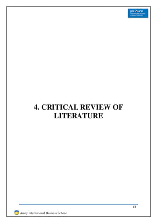 4. CRITICAL REVIEW OF
                LITERATURE




                                      13
Amity International Business School
 