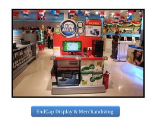 EndCap Display & Merchandizing

 