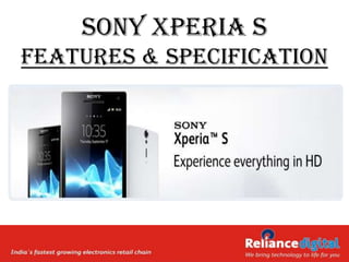 Sony Xperia S
Features & Specification
 