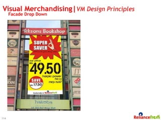 Visual Merchandising|VM Design Principles
      Facade Drop Down




114
 